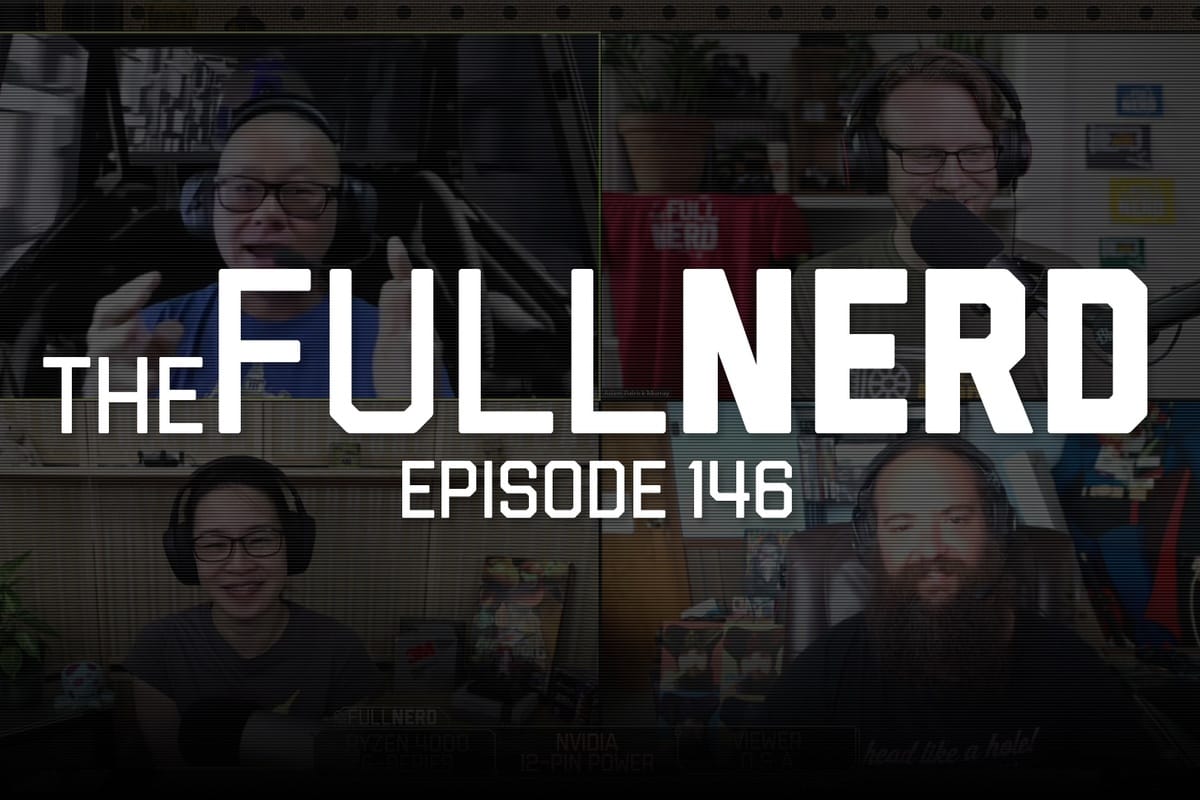 The Full Nerd ep. 146: AMD Ryzen 4000 G, Nvidia 12-pin power rumors, and Q&A