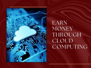 top-5-ways-to-earn-money-through-cloud-computing