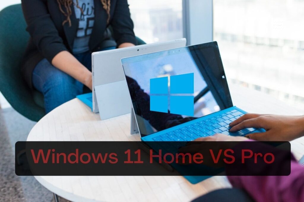 Windows 11 Home and Pro